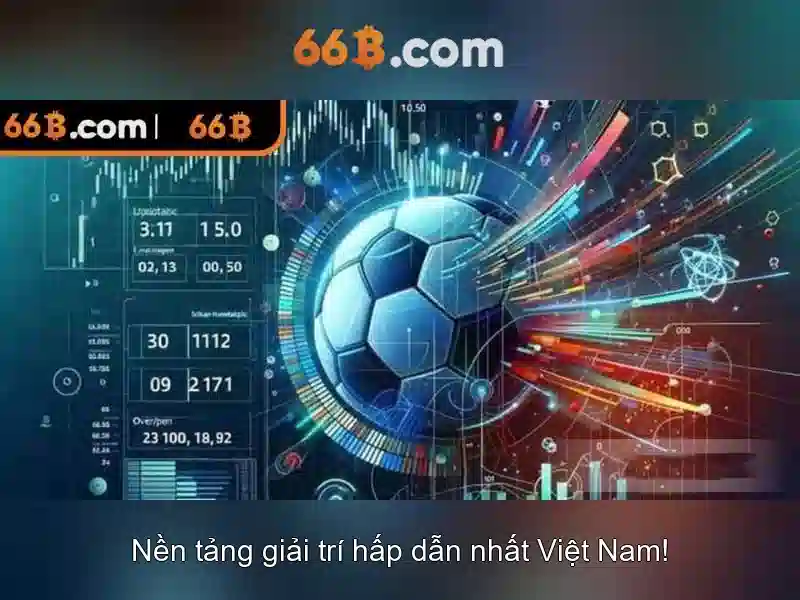 lô đề 66b – Chủ đề tổng quan và giá trị cốt lõi